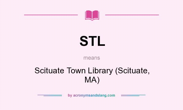What does STL mean? It stands for Scituate Town Library (Scituate, MA)