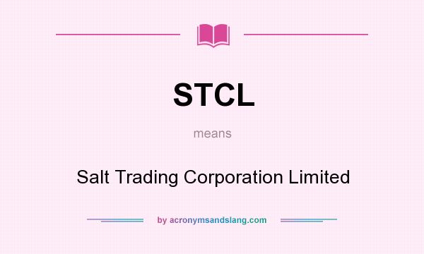 What does STCL mean? It stands for Salt Trading Corporation Limited
