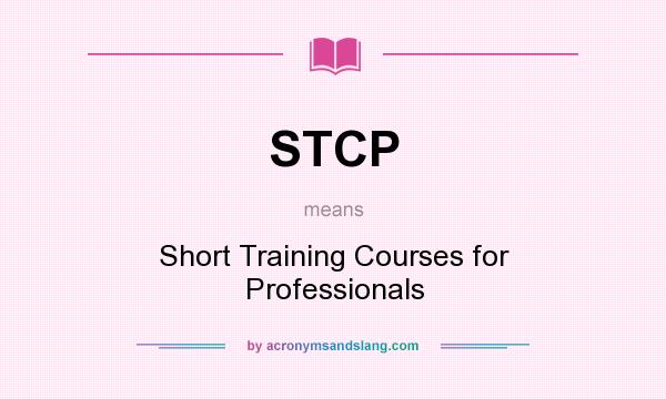 What does STCP mean? It stands for Short Training Courses for Professionals