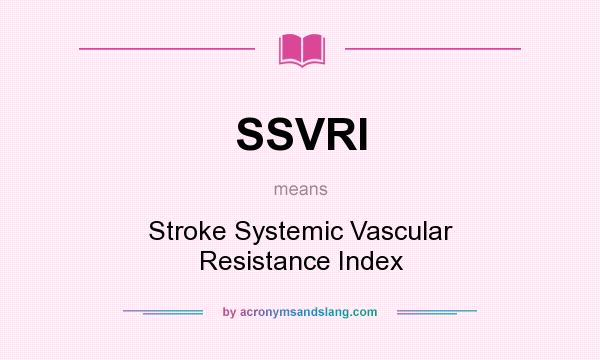 What does SSVRI mean? It stands for Stroke Systemic Vascular Resistance Index