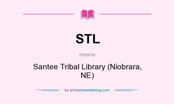 What does STL mean? It stands for Santee Tribal Library (Niobrara, NE)