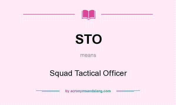 What does STO mean? It stands for Squad Tactical Officer