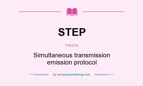 What does STEP mean? It stands for Simultaneous transmission emission protocol
