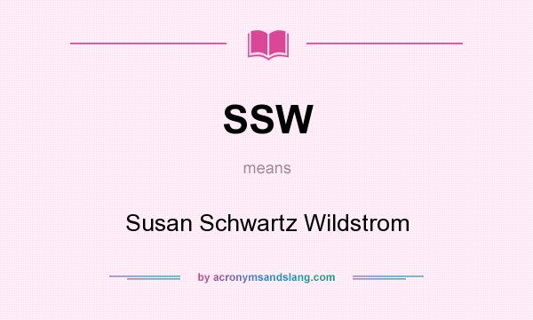 What does SSW mean? It stands for Susan Schwartz Wildstrom