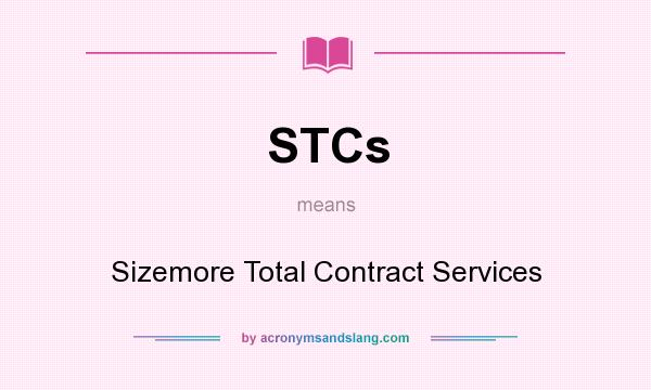 What does STCs mean? It stands for Sizemore Total Contract Services