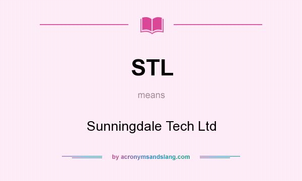 What does STL mean? It stands for Sunningdale Tech Ltd
