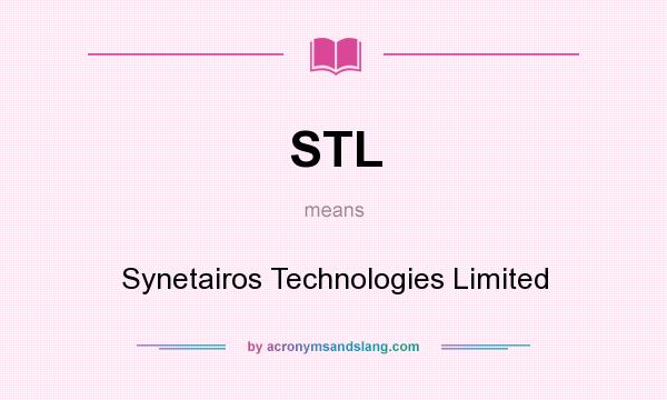 What does STL mean? It stands for Synetairos Technologies Limited