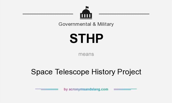 What does STHP mean? It stands for Space Telescope History Project