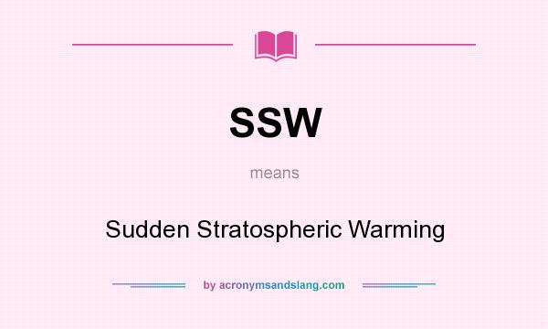 What does SSW mean? It stands for Sudden Stratospheric Warming