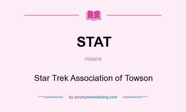 What does STAT mean? It stands for Star Trek Association of Towson