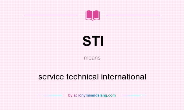 What does STI mean? It stands for service technical international