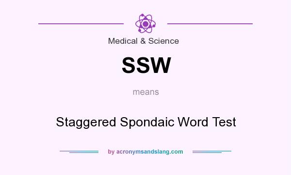 What does SSW mean? It stands for Staggered Spondaic Word Test