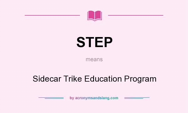 What does STEP mean? It stands for Sidecar Trike Education Program