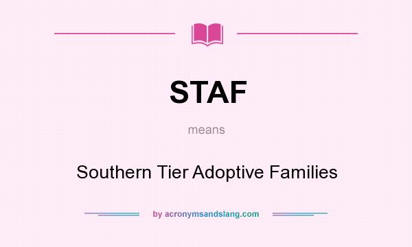 What does STAF mean? It stands for Southern Tier Adoptive Families