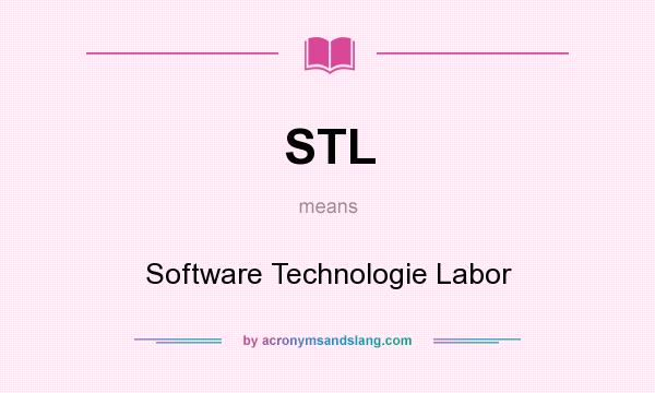 What does STL mean? It stands for Software Technologie Labor