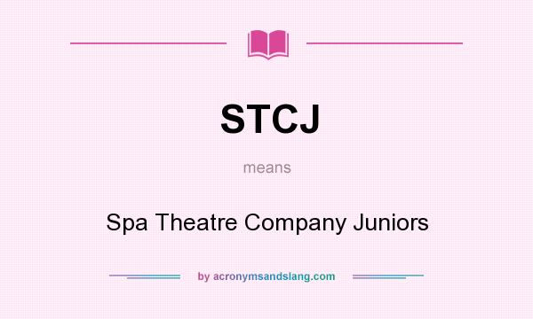 What does STCJ mean? It stands for Spa Theatre Company Juniors