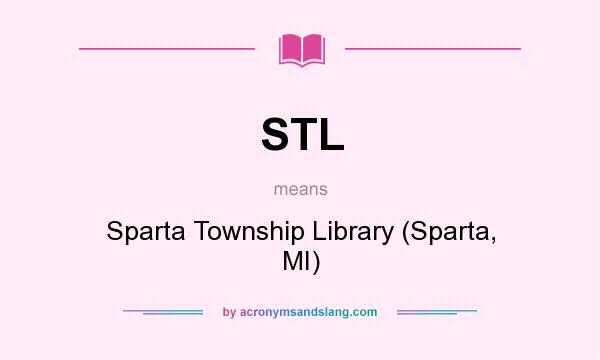 What does STL mean? It stands for Sparta Township Library (Sparta, MI)