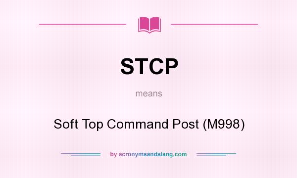 What does STCP mean? It stands for Soft Top Command Post (M998)
