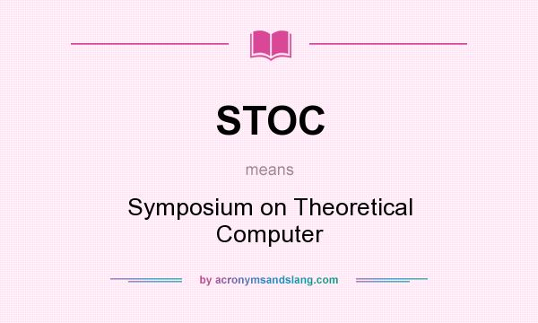 What does STOC mean? It stands for Symposium on Theoretical Computer