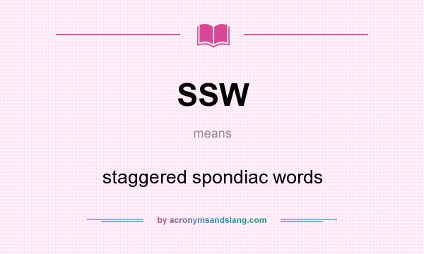 What does SSW mean? It stands for staggered spondiac words