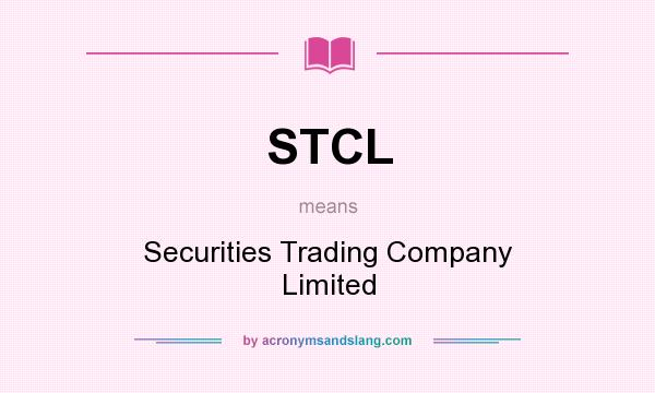 What does STCL mean? It stands for Securities Trading Company Limited