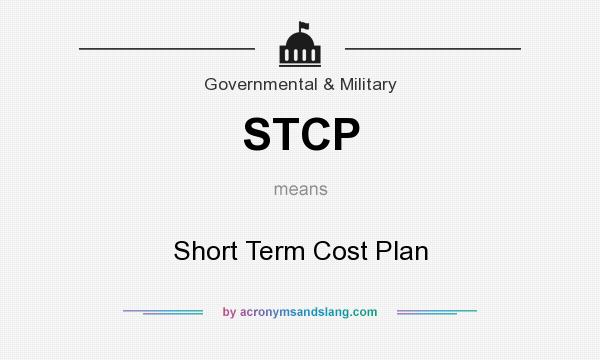 What does STCP mean? It stands for Short Term Cost Plan