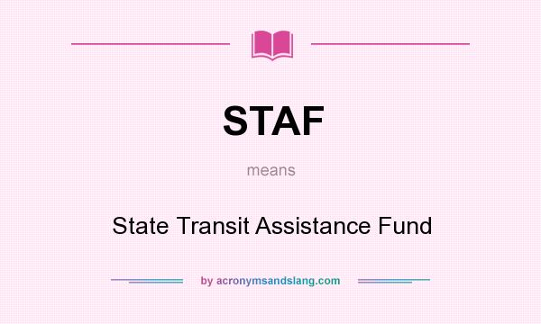 What does STAF mean? It stands for State Transit Assistance Fund