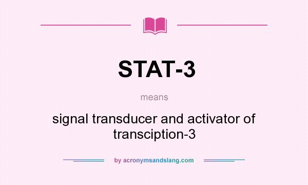 What does STAT-3 mean? It stands for signal transducer and activator of transciption-3