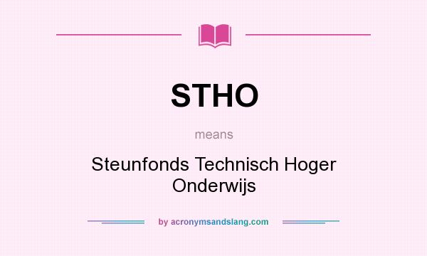 What does STHO mean? It stands for Steunfonds Technisch Hoger Onderwijs