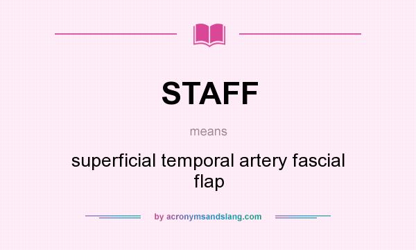 What does STAFF mean? It stands for superficial temporal artery fascial flap