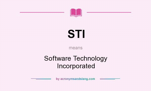 What does STI mean? It stands for Software Technology Incorporated