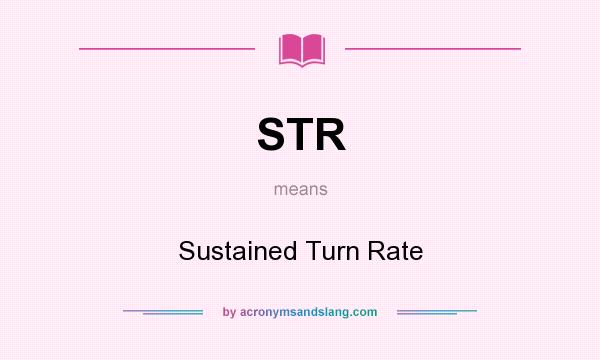 What does STR mean? It stands for Sustained Turn Rate