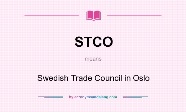 What does STCO mean? It stands for Swedish Trade Council in Oslo