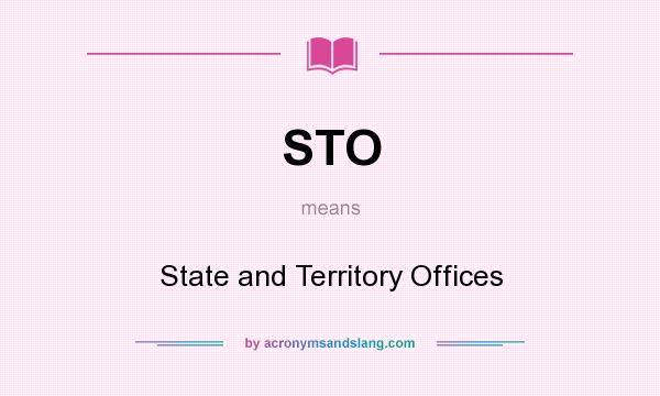 What does STO mean? It stands for State and Territory Offices