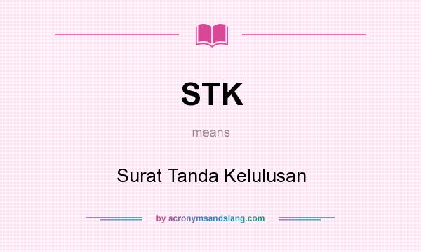 What does STK mean? It stands for Surat Tanda Kelulusan