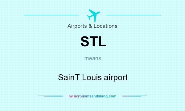 What does STL mean? It stands for SainT Louis airport