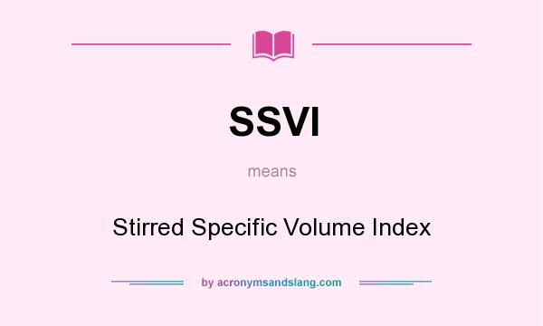 What does SSVI mean? It stands for Stirred Specific Volume Index