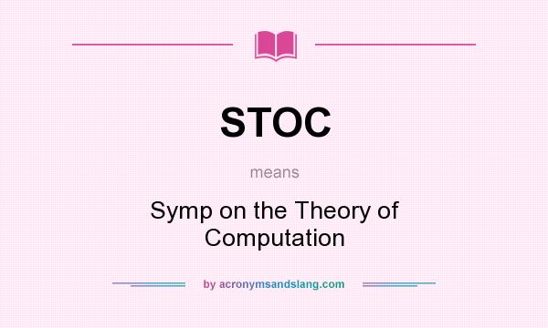 What does STOC mean? It stands for Symp on the Theory of Computation