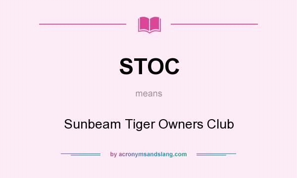 What does STOC mean? It stands for Sunbeam Tiger Owners Club