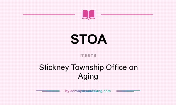 What does STOA mean? It stands for Stickney Township Office on Aging