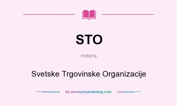What does STO mean? It stands for Svetske Trgovinske Organizacije
