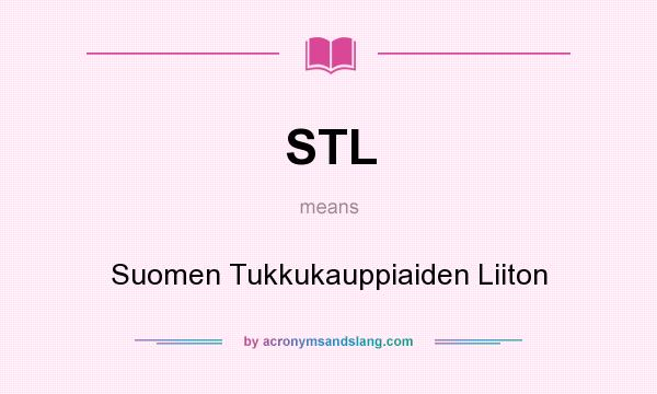 What does STL mean? It stands for Suomen Tukkukauppiaiden Liiton