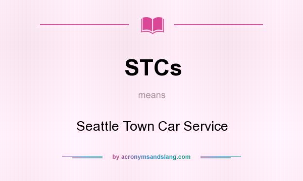 What does STCs mean? It stands for Seattle Town Car Service