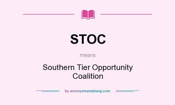 What does STOC mean? It stands for Southern Tier Opportunity Coalition