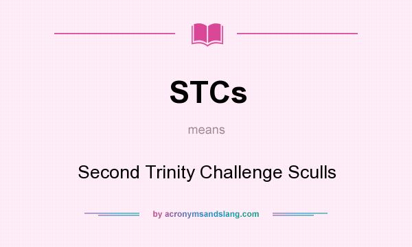 What does STCs mean? It stands for Second Trinity Challenge Sculls
