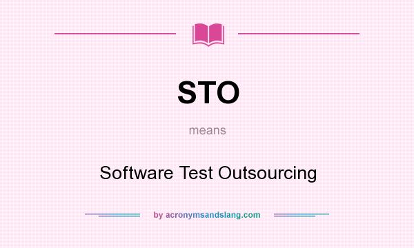 What does STO mean? It stands for Software Test Outsourcing