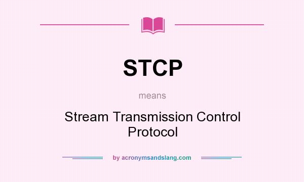 What does STCP mean? It stands for Stream Transmission Control Protocol