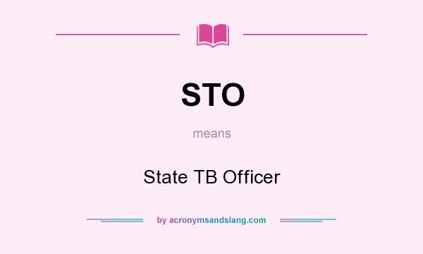 What does STO mean? It stands for State TB Officer