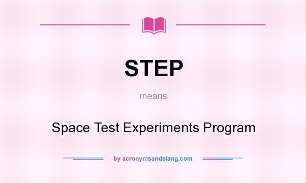 What does STEP mean? It stands for Space Test Experiments Program