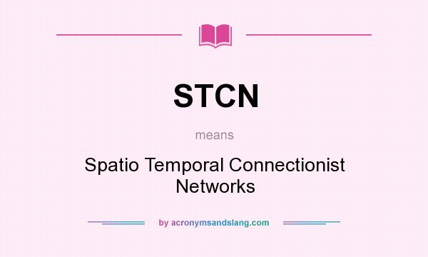 What does STCN mean? It stands for Spatio Temporal Connectionist Networks